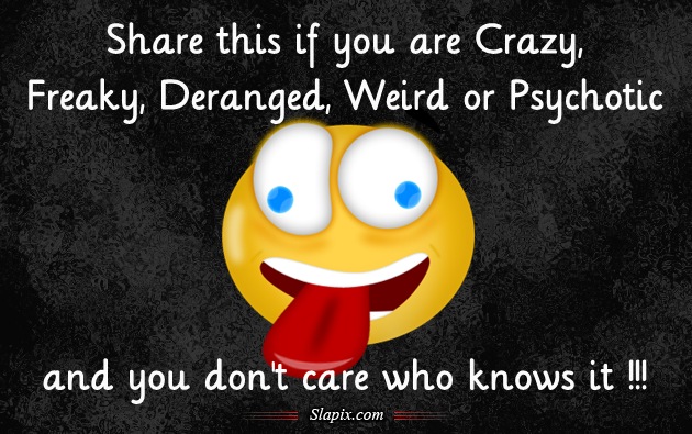 crazy_freaky_deranged_weired_or_psychotic